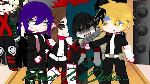 Past Class 1a React to Vigilante Deku🧸 - xcute__gacha:)