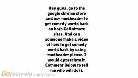 Get Comedy World Back On GoAnimate And GoAnimate For Schools By Using ModHeader Instead