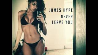 James Hype - Never Leave You Resimi