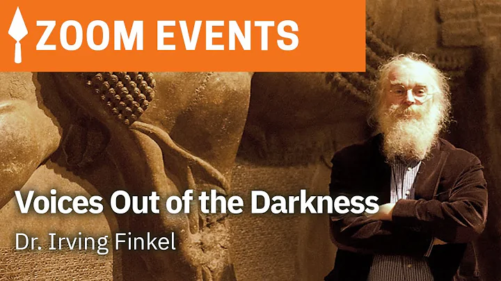 Irving Finkel Returns | Voices Out of the Darkness