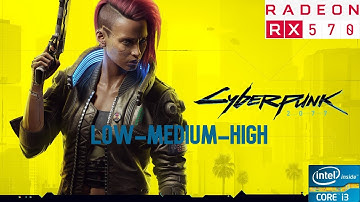 Cyberbunk Gameplay low medium high on core i3 3220 and amd rx 570