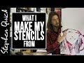 WHAT I MAKE MY STENCILS FROM  || Stencil Art || Stephen Quick