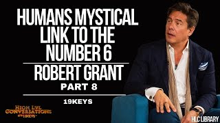 Humans Mystical Link to The Number 6 with 19Keys and Robert Grant