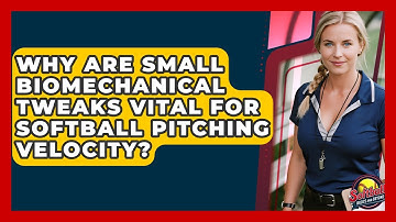 Why Are Small Biomechanical Tweaks Vital For Softball Pitching Velocity?