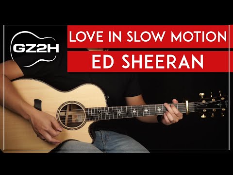 Love In Slow Motion Guitar Tutorial Ed Sheeran Guitar Lesson |Easy Chords|