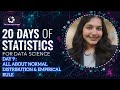 DAY 9 : ALL ABOUT NORMAL DISTRIBUTION AND ITS EMPIRICAL RULE