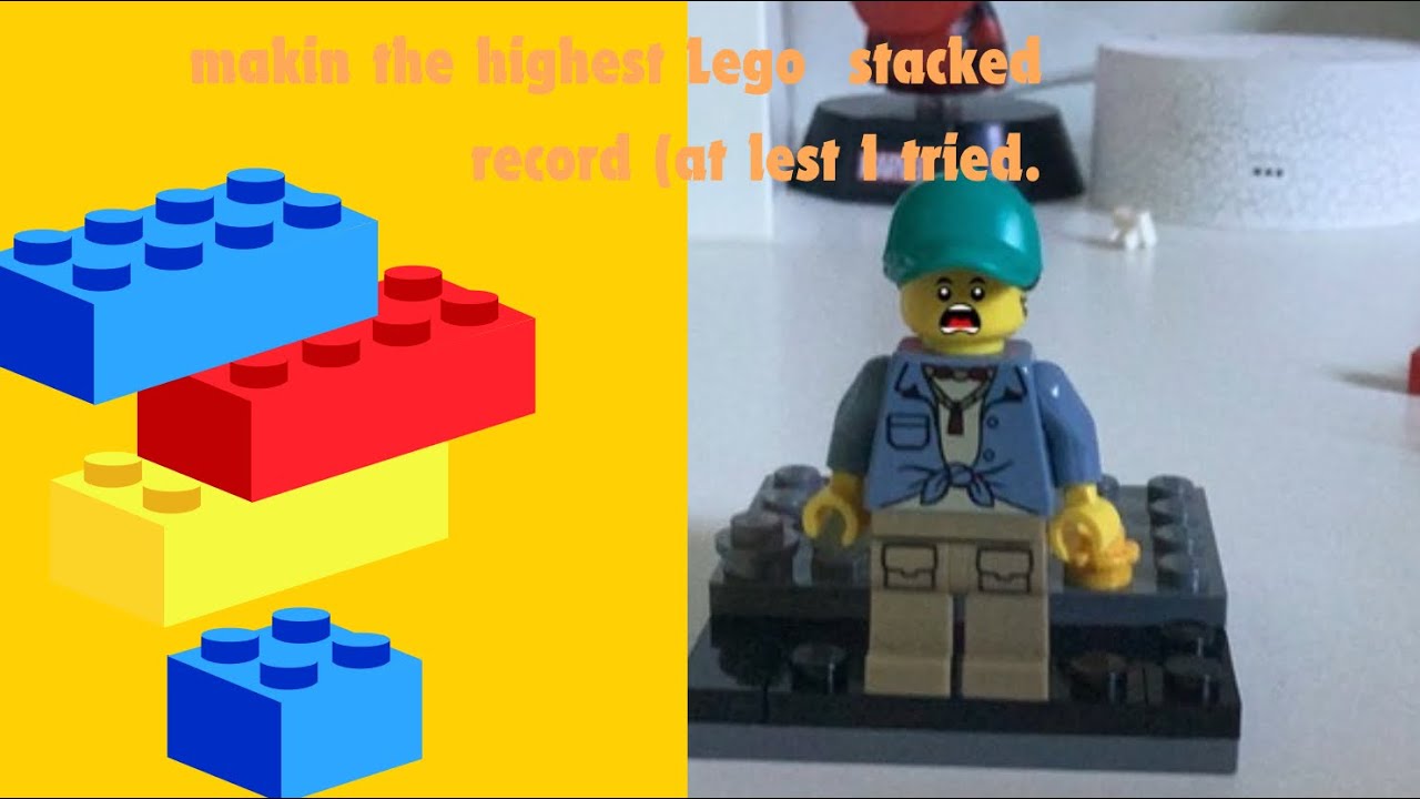 ￼Making the highest Lego stacked record ( at lest I tried .