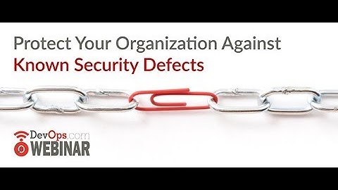 Protect Your Organization Against Known Security Defects