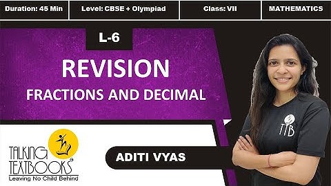 L-6 Revision | Chapter 2 Fractions and Decimals Class 7 | Aditi Vyas | TTB