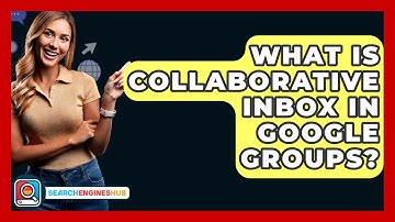 What Is Collaborative Inbox In Google Groups? - SearchEnginesHub.com