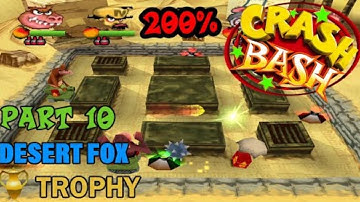 Crash bash 200 percent walkthrough part 10(Desert fox)