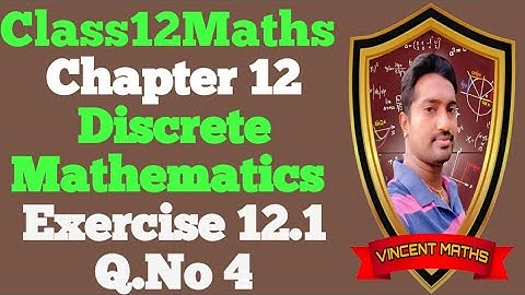 12th Maths | Exercise 12.1 Q.No 4 | Chapter 12 | Discrete Mathematics | Vincent Maths |