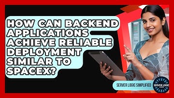 How Can Backend Applications Achieve Reliable Deployment Similar To SpaceX?