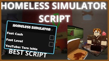 Homeless Simulator Script - FAST CASH, FAST LEVEL