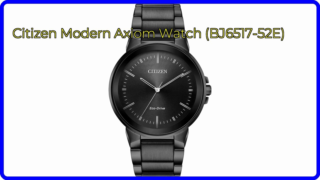 REVIEW (2026): Citizen Modern Axiom Watch (BJ6517-52E). First Look