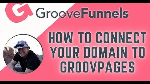 Connect Your Domain to GroovePages in Groovefunnels