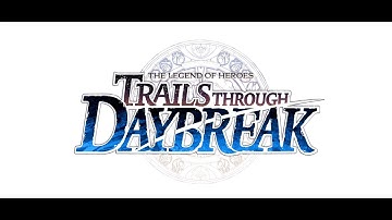 Legend of Heroes: Trails Through Daybreak - Part 1: Prologue Daytime