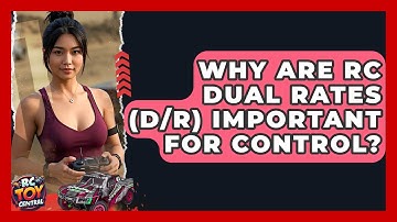 Why Are RC Dual Rates (D/R) Important For Control? - RC Toy Central