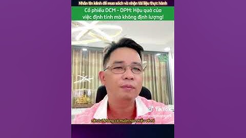 Cổ phiếu #DCM #DPM hậu quả của việc định tính mà không định lượng! #tamsoatcophieu #chungkhoan