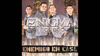 Watch Enigma Norteno Hay Que Dejarnos De Tonteras video