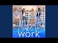 Make It Work Make It Work