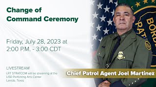 USBP Change of Command Ceremony for Chief Patrol Agent Joel Martinez