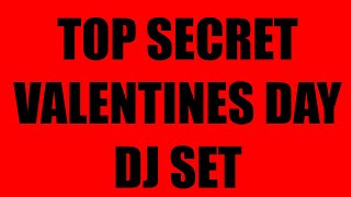 SECRET VALENTINES DAY DJ SET (4 LONELY PPL)