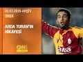 Ersun Yanal: Arda Turan hiç parayı gündeme getirmedi - 5N1K 20.03.2016