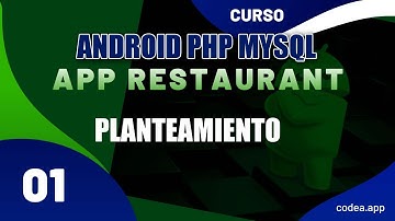 Planteamieno del Proyecto del CURSO ANDROID PHP MYSQL APP RESTAURANT