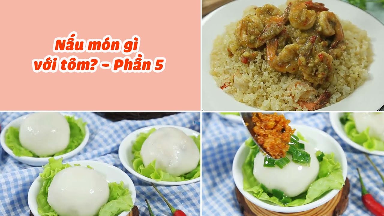 Những Cách Chế Biến Món Ngon Từ Tôm Ai Cũng Mê - Phần 5 | Feedy VN