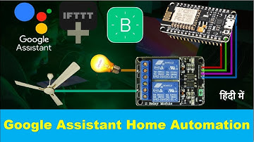 Home Automation using Google Assistant, Blynk, IFTTT, NodeMCU ESP8266 | IoT projects in HINDI  🔥 🔥