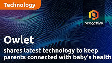 Owlet shares latest technology to keep parents connected with baby