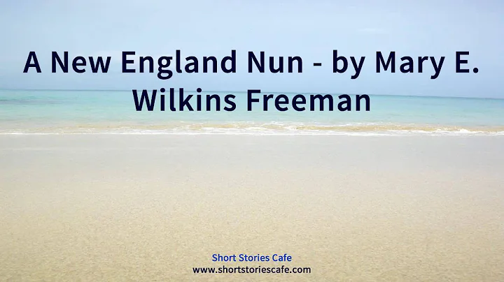 A New England Nun   by Mary E  Wilkins Freeman