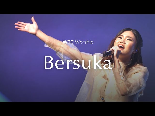 WTC Worship - Bersuka