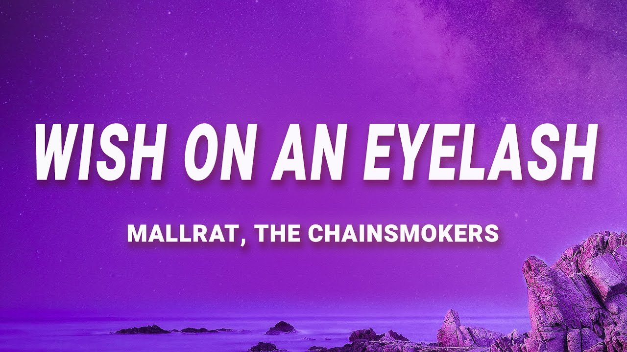 Mallrat, The Chainsmokers - Wish On An Eyelash, Pt. 2 (Lyrics)