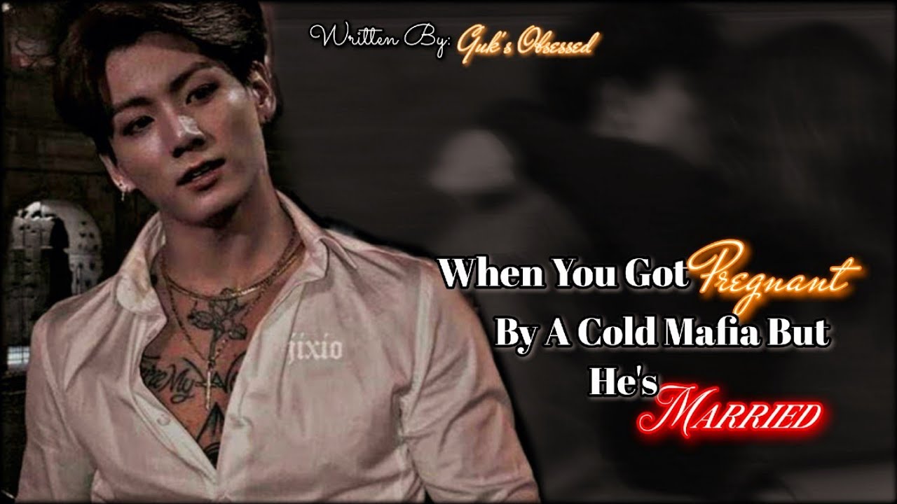 Когда ты забеременела от холодного мафиози, но он женат || Фанфик про Чонгука || Одноразовый рассказ