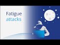 Fatigue attacks
