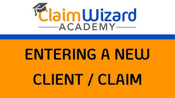 ClaimWizard Training - Entering a New Client, Claim & Property
