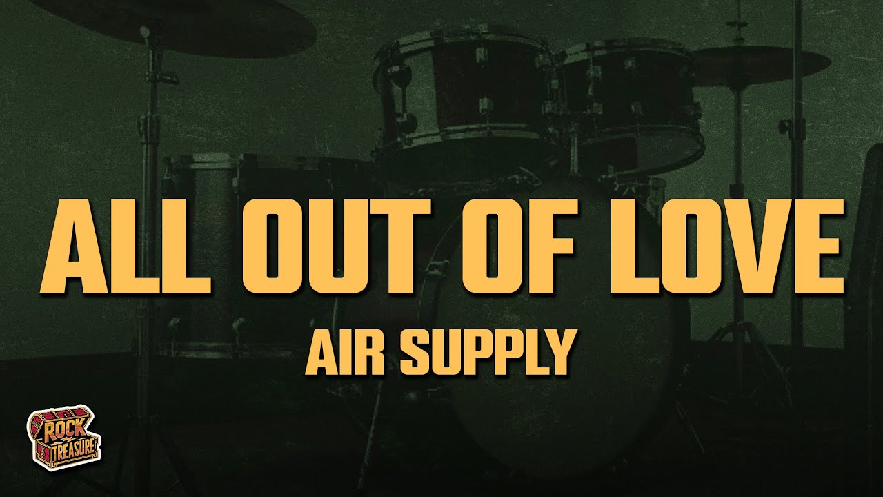 Air Supply - All Out Of Love (Lyrics)