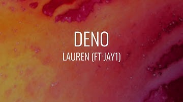 Deno Lauren (ft jay1) lyrical video
