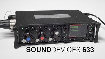Sound Devices 633: Why Do Pros Use Gear Like This?