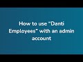 How to use “Danti Employees” with an admin account