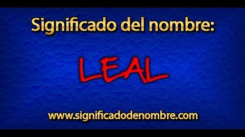 ¿Qué nombres significan leal?