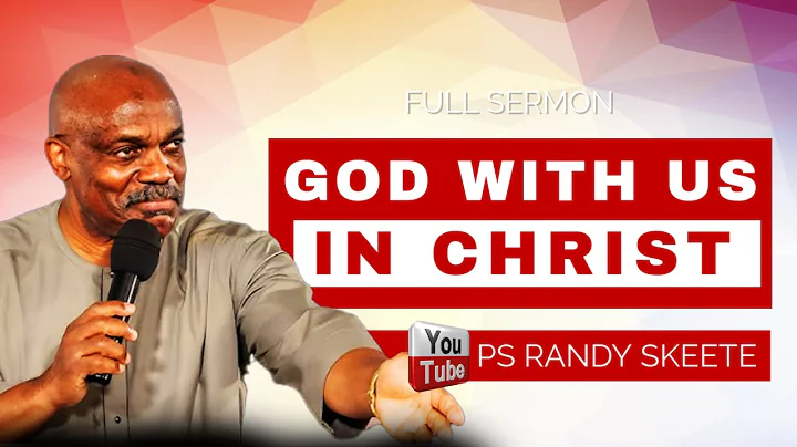 God with us in Christ // Ps Randy Skeete
