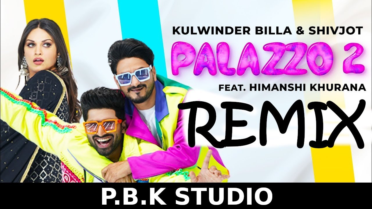 PALAZZO 2 REMIX  Kulwinder Billa  Shivjot  Himanshi Khurana  Aman Hayer x PBK Studio