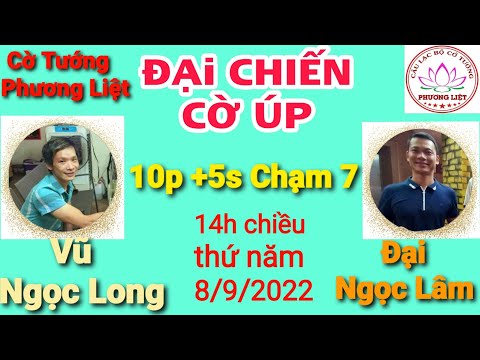 Video Đại chiến Cờ ÚP : Vũ Ngọc Long vs Đại Ngọc Lâm | 10p... - youtube