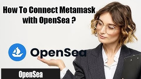 How to Connect Metamask with Opensea | Link Metamask to Opensea 2022