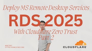 Deploy MS Remote Desktop Services (RDS) on Win 2025 with Cloudflare Zero Trust Tunnel (Part2)