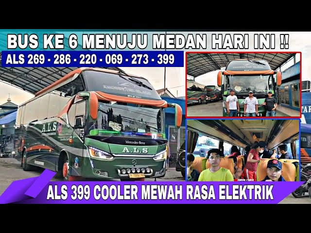 COOLER MEWAH !! PENUMPANG RAMAI !! ALS 399 BUS KE 6 BERANGKAT MENUJU MEDAN SORE INI‼️ class=