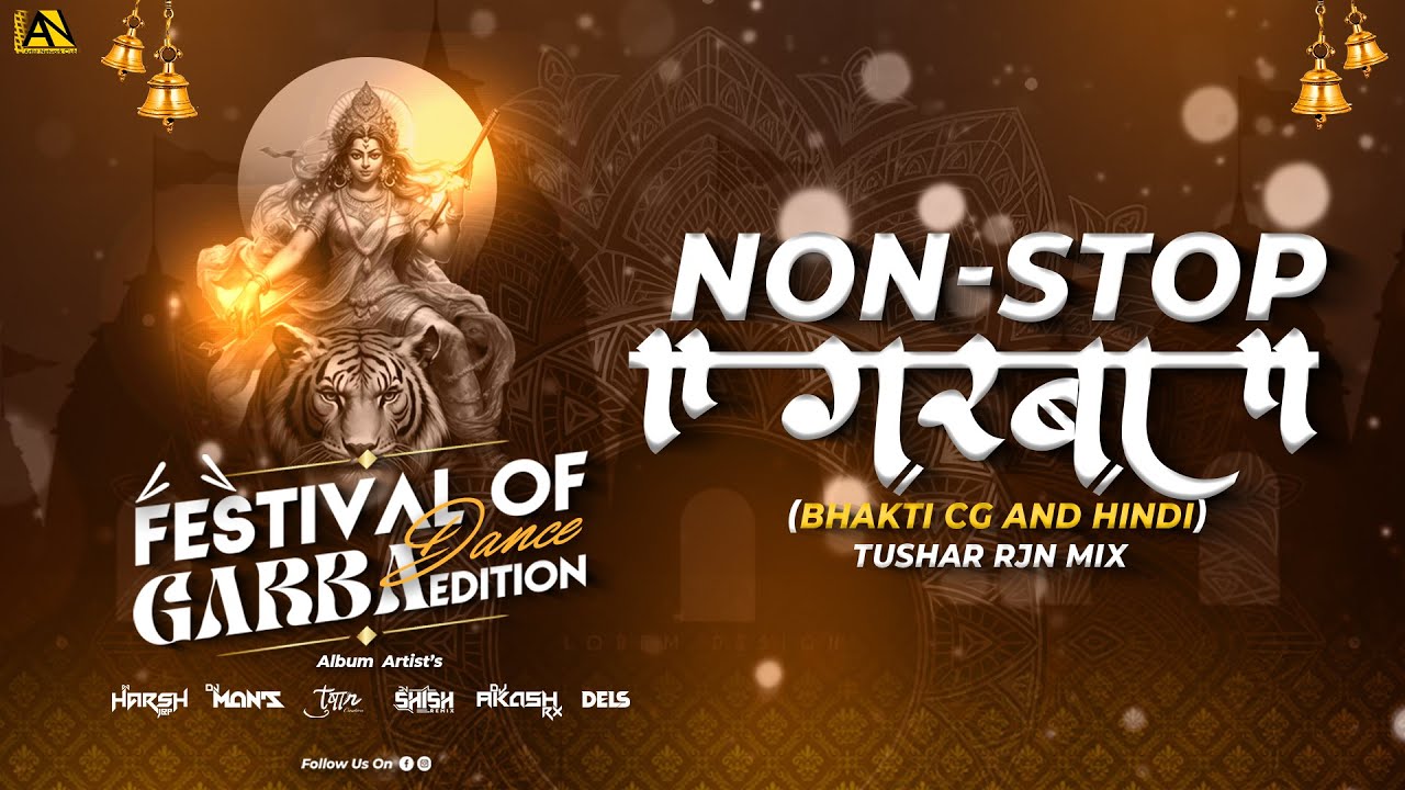 NonStop Garba Bhakti Hindi CG Remix - Tushar Rjn Mix